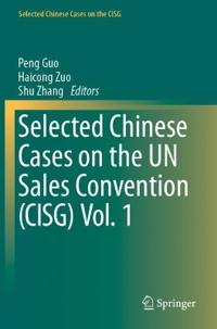 Bokomslag för "Selected Chinese Cases on the UN Sales Convention (CISG) Vol. 1"