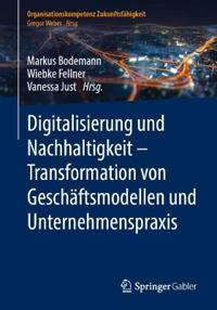 Digitalisierung und Nachhaltigkeit – Transformation von Geschäftsmodellen und Unternehmenspraxis
