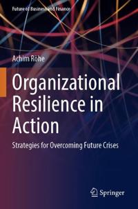 Organizational Resilience in Action