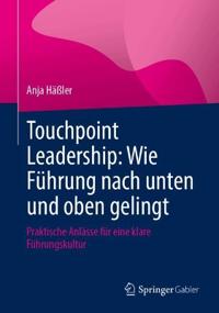 Touchpoint Leadership: Wie Führung nach unten und oben gelingt