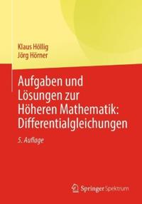 Aufgaben und Lösungen zur Höheren Mathematik: Differentialgleichungen