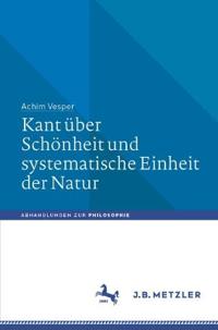 Kant über Schönheit und systematische Einheit der Natur