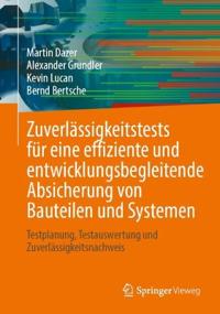Zuverlässigkeitstests für eine effiziente und entwicklungsbegleitende Absicherung von Bauteilen und Systemen