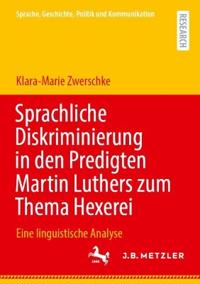 Sprachliche Diskriminierung in den Predigten Martin Luthers zum Thema Hexerei