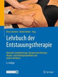 Lehrbuch Der Entstauungstherapie: Manuelle Lymphdrainage, Kompressionstherapie, Muskel- Und Gelenkpumpeffekte Und Andere Verfahren