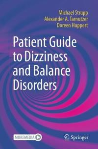 Patient Guide to Dizziness and Balance Disorders