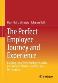 The Perfect Employee Journey and Experience