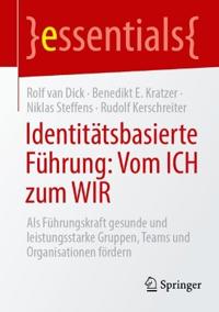 Identitätsbasierte Führung: Vom ICH zum WIR