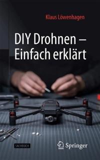 DIY Drohnen – Einfach erklärt