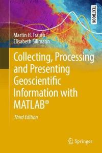 Collecting, Processing, and Presenting Geoscientific Information with MATLAB®
