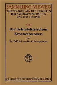 Die Lichtelektrischen Erscheinungen