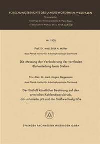 Die Messung der Veränderung der vertikalen Blutverteilung beim Stehen. Der Einfluß künstlicher Beatmung auf den arteriellen Kohlendioxyddruck, das arterielle pH und die Stoffwechselgröße