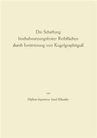 Die Schaffung hochabnutzungsfester Reibflächen durch Ionitrierung von Kugelgraphitguß