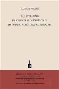 Die Stellung der Mineralölindustrie im Industrialisierungsprozess