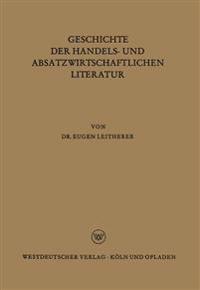 Geschichte der Handels- und Absatzwirtschaftlichen Literatur