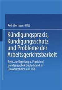 Kündigungspraxis, Kündigungsschutz und Probleme der Arbeitsgerichtsbarkeit
