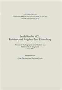 Inschriften bis 1300. Probleme und Aufgaben ihrer Erforschung