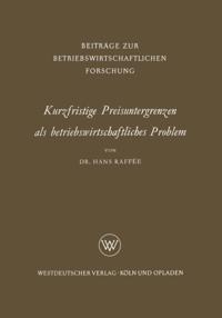 Kurzfristige Preisuntergrenzen als betriebswirtschaftliches Problem