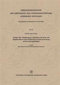 Studien über Arbeitspausen in Betrieben bei freier und zeitgebundener Arbeit (Fließarbeit) und ihre Auswirkung auf die Leistungsfähigkeit
