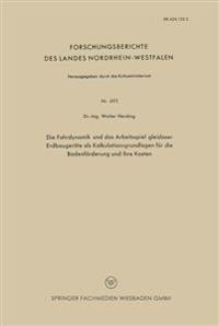 Die Fahrdynamik und das Arbeitsspiel gleisloser Erdbaugeräte als Kalkulationsgrundlagen für die Bodenförderung und ihre Kosten