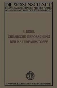 Die chemische Erforschung der Naturfarbstoffe