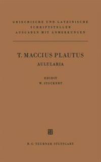 T. Maccius Plautus Aulularia