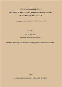 Selektive Wirkung verschiedener Stoffgruppen auf tierische Gewebe