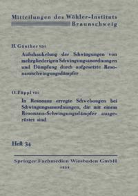 Aufschaukelung der Schwingungen von mehrgliederigen Schwingungsanordnungen und Dämpfung durch aufgesetzte Resonanzschwingungsdämpfer. In Resonanz erregte Schwebungen bei Schwingungsanordnungen, die mit einem Resonanz-Schwingungsdämpfer ausgerüstet sind
