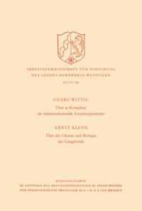 Über at-Komplexe als reaktionslenkende Zwischenprodukte / Über die Chemie und Biologie der Ganglioside