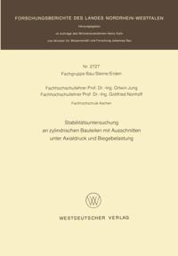 Stabilitätsuntersuchung an zylindrischen Bauteilen mit Ausschnitten unter Axialdruck und Biegebelastung