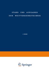 Stand und Aufgaben der Weitverkehrstechnik / The State of and Problem Concerning Telecommunication