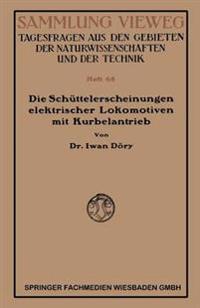 Die Schüttelerscheinungen elektrischer Lokomotiven mit Kurbelantrieb