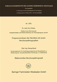 Frequenzanalysen der Herztöne mit einem Herztonspektrographen. Elektronischer Herztonspektrograph