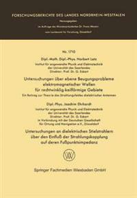 Untersuchungen über ebene Beugungsprobleme elektromagnetischer Wellen für rechtwinklig-keilförmige Gebiete. Untersuchungen an dielektrischen Stielstrahlern über den Einfluß der Strahlungskopplung auf deren Fußpunktsimpedanz