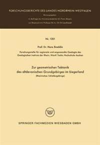 Zur geometrischen Tektonik des altdevonischen Grundgebirges im Siegerland