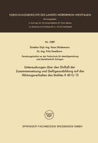 Untersuchungen über den Einfluß der Zusammensetzung und Gefügeausbildung auf das Härtungsverhalten des Stahles X 40 Cr 13