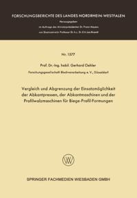 Vergleich und Abgrenzung der Einsatzmöglichkeit der Abkantpressen, der Abkantmaschinen und der Profilwalzmaschinen für Biege-Profil-Formungen