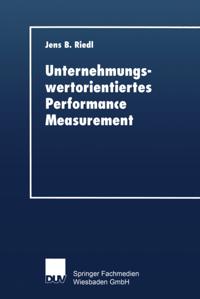 Unternehmungswertorientiertes Performance Measurement