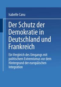 Der Schutz der Demokratie in Deutschland und Frankreich