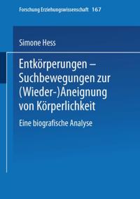 Entkörperungen — Suchbewegungen zur (Wieder-)Aneignung von Körperlichkeit