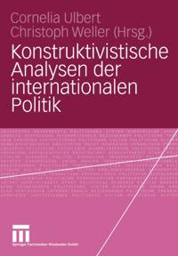 Konstruktivistische Analysen der internationalen Politik