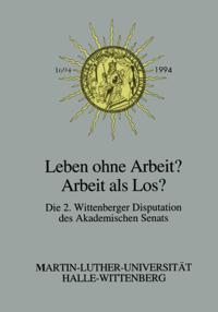 Leben ohne Arbeit? — Arbeit als Los?