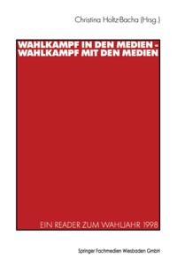 Wahlkampf in den Medien — Wahlkampf mit den Medien