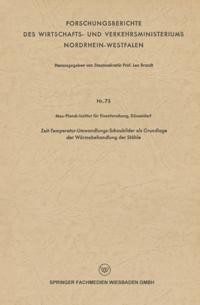 Zeit-Temperatur-Umwandlungs-Schaubilder als Grundlage der Wärmebehandlung der Stähle