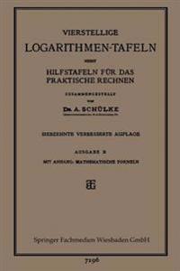 Vierstellige Logarithmen-Tafeln nebst Hilfstafeln für das praktische Rechnen