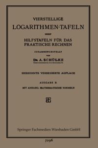 Vierstellige Logarithmen-Tafeln nebst Hilfstafeln für das praktische Rechnen