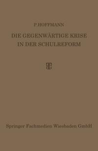 Die Gegenwärtige Krise in der Schulreform