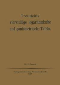 Treutleins Vierstellige Logarithmische und Goniometrische Tafeln