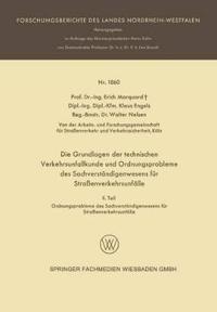 Die Grundlagen der technischen Verkehrsunfallkunde und Ordnungsprobleme des Sachverständigenwesens für Straßenverkehrsunfälle