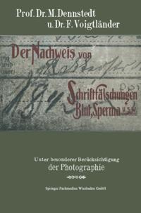 Der Nachweis von Schriftfälschungen, Blut, Sperma usw.